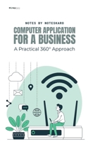 Computer Application For Business: A Practical 360° Approach B0FB1FNFC8 Book Cover