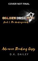 Golden Dreg Boy, Book 2, Golden Dreg World: The Underground (Dystopian Post-Apocalyptic Young Adult Series) (Golden Dreg Boy, Golden Dreg World) 1952190215 Book Cover