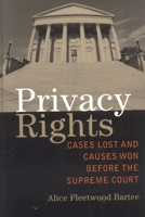 Privacy Rights: Cases Lost and Causes Won Before the Supreme Court 0742553205 Book Cover