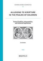 Allusions to Scripture in the Psalms of Solomon: Textual Tradition, Interpretation, and Historical Implications (English, Ancient Greek and Hebrew Edition) 2503611141 Book Cover