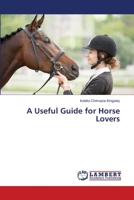 A Useful Guide for Horse Lovers 6202803630 Book Cover