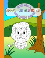 Animal Dot Marker Coloring Book: Cute Animals: Guided Big Dots Easy Coloring for Autistic / Asperger's And Every Other Kid Too B08YQR5XHZ Book Cover