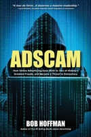 ADSCAM: How Online Advertising Gave Birth to One of History's Greatest Frauds, and Became a Threat to Democracy 0999230743 Book Cover