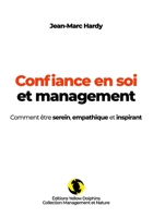 Confiance en soi et management: Comment être serein, empathique et inspirant 2959967909 Book Cover