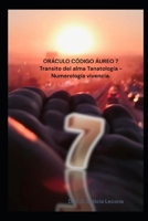 Óraculo Código Áureo 7: Tránsito del alma (Spanish Edition) B0H23SPQ7W Book Cover