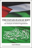 The Fatah-hamas Rift: An Analysis of Failed Negotiations 1438487045 Book Cover