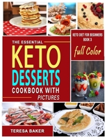 Keto Desserts Cookbook with Color Pictures: Easy, Quick and Tasty High-Fat Low-Carb Ketogenic Treats to Try from No-bake Energy Bomblets to Sugar-Free Creamsicle Melts and beyond... 1690962925 Book Cover