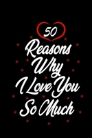 50 Reasons Why I Love You So Much : Personalized Anniversary Gift for Boyfriend, Girlfriend, Wife, Husband, Partner 1676638946 Book Cover