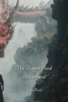 The Dragon Bond (Adventure) B0DPJ828XY Book Cover