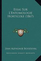 Essai Sur L'Entomologie Horticole (1867) 1120519403 Book Cover