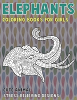 Cute Animal Coloring Books for Girls - Stress Relieving Designs - Elephants null Book Cover