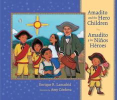Amadito and the Hero Children: Amadito y Los Ninos Heroes 082634979X Book Cover