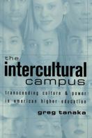 The Intercultural Campus: Transcending Culture & Power in American Higher Education (Counterpoints (New York, N.Y.), Vol. 97.) 0820441503 Book Cover