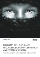 N�chstes Ziel: Dschihad? Wie Jugendliche f�r den Terror angeworben werden 3964870226 Book Cover