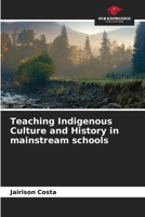 Teaching Indigenous Culture and History in mainstream schools 6207563263 Book Cover