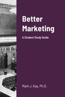 Better Marketing 2021: A Student Study Guide 1716117216 Book Cover