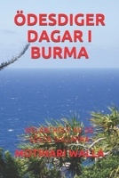 ÖDESDIGER DAGAR I BURMA: MELANCHOLY AV DE LÖSTA SULLARNA (Swedish Edition) B085KN39B9 Book Cover