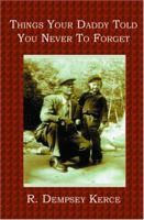 Things Your Daddy Told You Never To Forget 1419609734 Book Cover