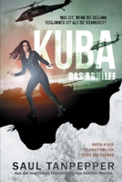 Kuba- Das Abhilfe: Ein apokalyptischer Techno-Thriller (DIE FLENSE – eine Serie aus der Welt von THE FLENSE) (German Edition) B0GKVM31KT Book Cover