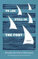 We Are Still in the Fort: Poems (Global Black Writers in Translation) 082650003X Book Cover