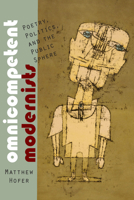 Omnicompetent Modernists: Poetry, Politics, and the Public Sphere 0817360611 Book Cover