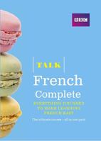 Talk French Complete (Book/CD Pack): Everything You Need to Make Learning French Easy 1406679216 Book Cover