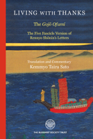 Living with Thanks: The Five Fascicle Version of Rennyo Shonin's Letters 0901032530 Book Cover