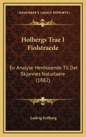 Holbergs Trae I Fiolstraede: En Analyse Henhorende Til Det Skjonnes Naturlaere (1882) 1169030882 Book Cover