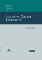 Facilitative Glucose Transporters (Molecular Biology Intelligence Unit) 0412132915 Book Cover