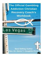 The Official Gambling Addiction Christian Recovery Coaches Workbook 1985730936 Book Cover