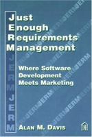 Just Enough Requirements Management: Where Software Development Meets Marketing 0932633641 Book Cover