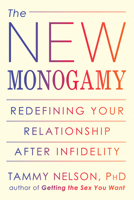 The New Monogamy: Redefining Your Relationship After Infidelity 1608823156 Book Cover