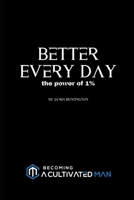 Better Every Day: the power of 1% B085RSFFNW Book Cover