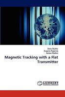 Magnetic Tracking with a Flat Transmitter 3838344367 Book Cover