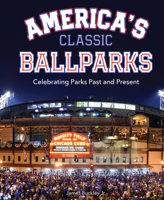 America's Classic Ballparks: A National Baseball Hall of Fame Collection Celebrating Parks Past and Present 0760377545 Book Cover