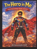 The Hero In Me: Discovering The Superpower Inside of You B0GZ6LQ8Q9 Book Cover