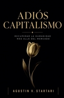 Adios capitalismo (Papeles de Trabajo) (Spanish Edition) B0HHGKB2XR Book Cover