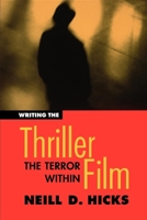 Writing the Thriller Film: The Terror Within (Michael Wiese Productions) 0941188469 Book Cover