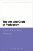 The Art and Craft of Pedagogy: Portraits of Effective Teachers 0567299155 Book Cover