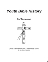 Youth Bible History, Old Testament: For use with 100 Bible Stories-Concordia Publishing House 1548691623 Book Cover