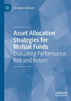 Asset Allocation Strategies for Mutual Funds: Evaluating Performance, Risk and Return 3030761304 Book Cover