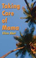 Taking Care of Mama 1425962025 Book Cover