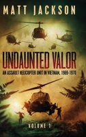 Undaunted Valor: An Assault Helicopter Unit in Vietnam 1960249053 Book Cover