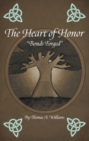 The Heart of Honor Bonds Forged 0578782081 Book Cover