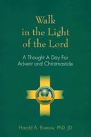 Walk in the Light of the Lord: A Thought a Day for Advent and Christmastide 0818909641 Book Cover