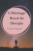 L'Héritage Royal du Disciple (French Edition) 973039850X Book Cover