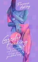 Gender/Fucking 1955904936 Book Cover