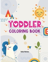 Toddler Coloring Book: Toddler first coloring book and More!! B099TL6DKH Book Cover