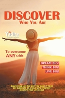 DISCOVER WHO YOU ARE TO OVERCOME ANY CRISIS: SHAPE YOUR LIFE THE WAY YOU WANT IT TO BE WITH KEY ELEMENTS OF A SOLID LIFE STRATEGY THAT WILL IDENTIFY YOUR LIFE GOALS! 1665582049 Book Cover