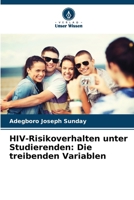 HIV-Risikoverhalten unter Studierenden: Die treibenden Variablen (German Edition) 6208264413 Book Cover